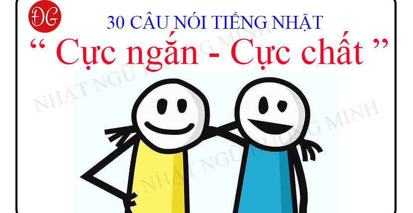 30 cau noi cuc ngan trong tieng nhat