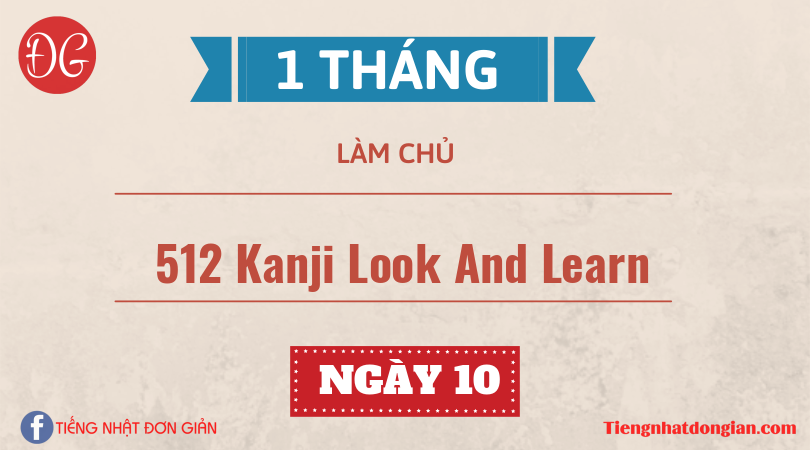 [1 THÁNG] Làm chủ 512 chữ Kanji Look and Learn | Ngày 10