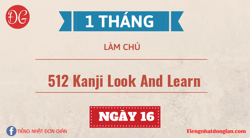 [1 THÁNG] Làm chủ 512 chữ Kanji Look and Learn | Ngày 16