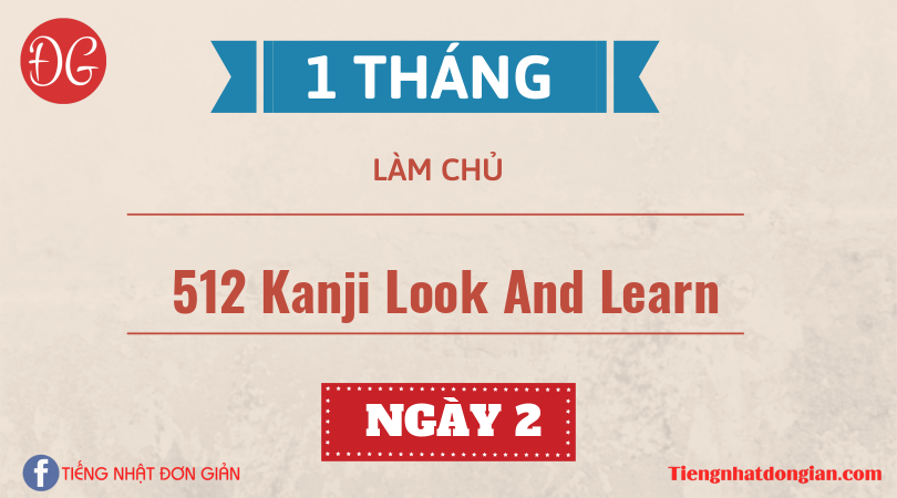 [1 THÁNG] Làm chủ 512 chữ Kanji Look and Learn | Ngày 2