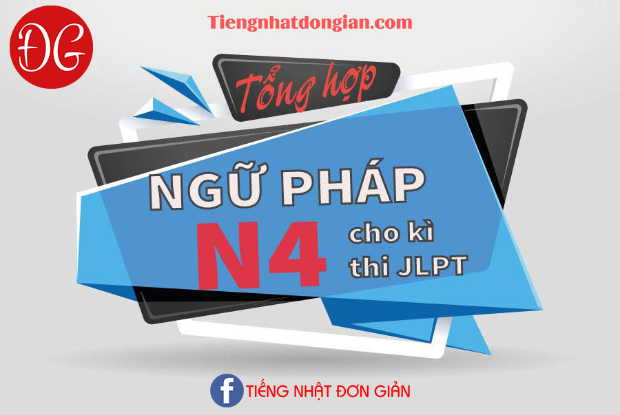 NGỮ PHÁP N4 CHO KỲ THI JLPT SẮP TỚI