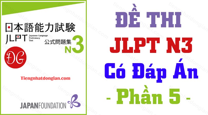 【Thi Thử JLPT】Đề Thi JLPT N3 Có Đáp Án - Phần 05