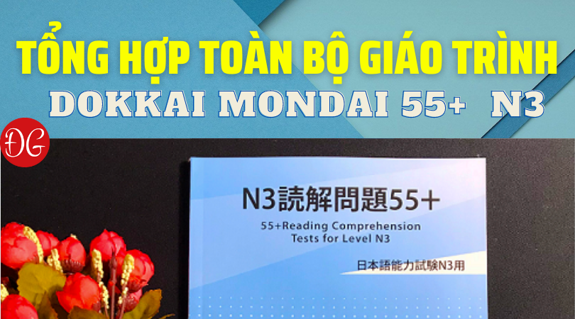 Giao trinh Dokkai Mondai 55 N3