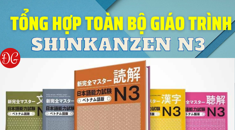 Tổng hợp giáo trình Shinkanzen N3