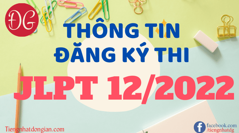 thông tin đăng ký thi jlpt tháng 12 2022