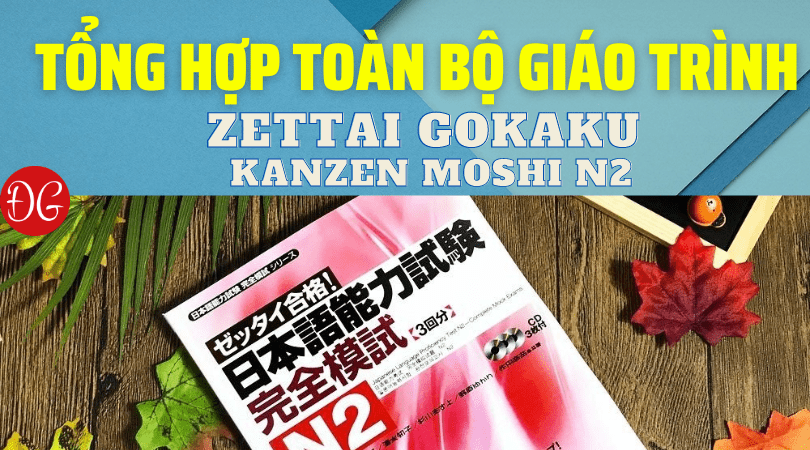 Sách Luyện Thi Zettai Gokaku Kanzen Moshi N2