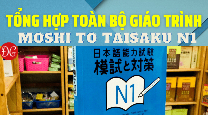 Tổng hợp Sách Luyện Thi N1 Moshi to Taisaku Vol1