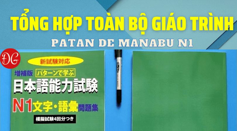 tổng hợp Patan De Manabu Nihongo Nouryoku Shiken N1