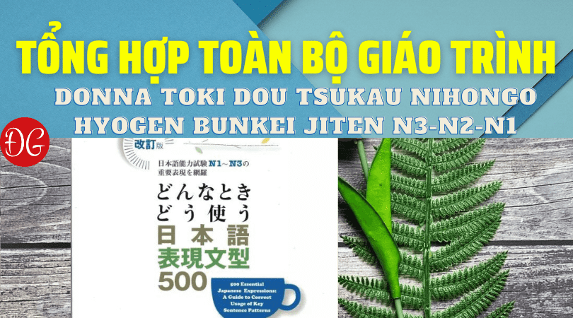 Tổng hợp toàn bộ Sách Luyện Thi Donna toki dou tsukau nihongo hyogen bunkei jiten N3-N2-N1