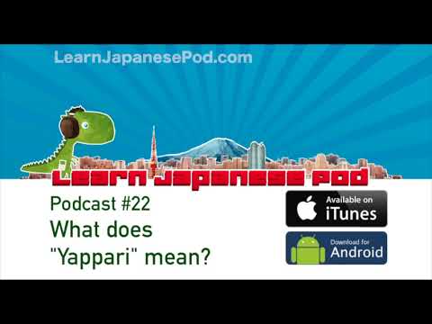 Podcast 22:  What does  Yappari  mean?
