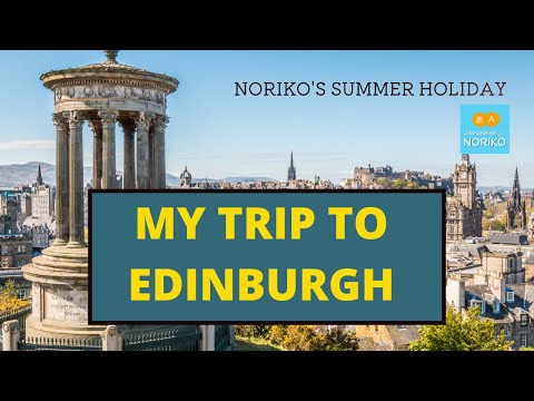 [JPN CC ] Noriko’s Summer Holiday – Edinburgh 2021