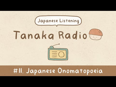 3 Japanese Onomatopoeia You’ll Hear in Everyday Life | Japanese Podcast | Tanaka Radio #11