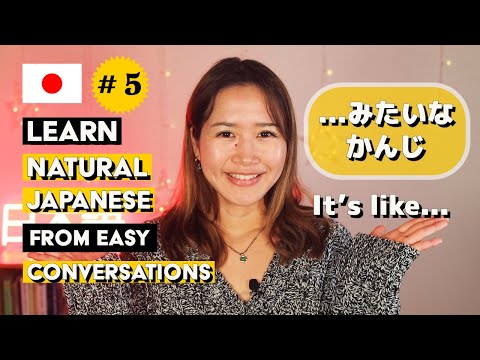“It’s like” in Japanese【みたいなかんじ】Part 3