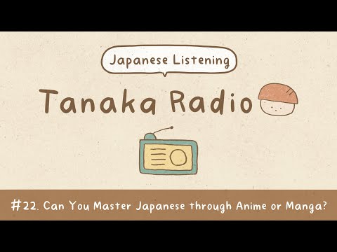 Can Anime Really Help You Learn Japanese? | Japanese Podcast | Tanaka Radio #22
