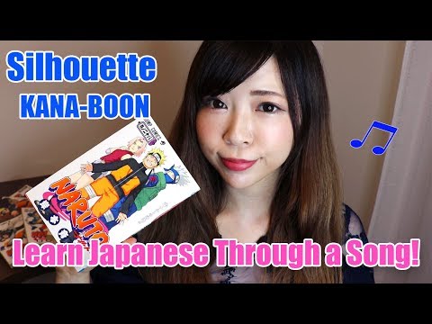 Learn Japanese Through Songs┃ Silhouette – KANA-BOON (NARUTO OP)