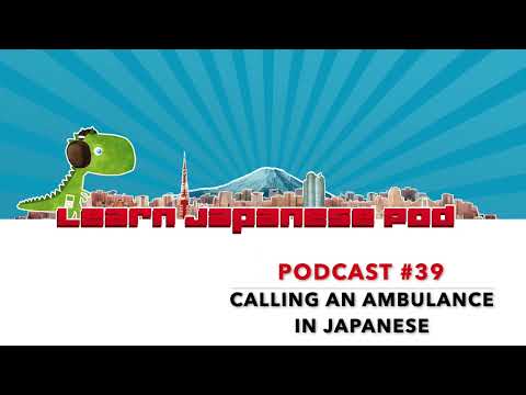 Podcast 39: Calling an ambulance in Japanese