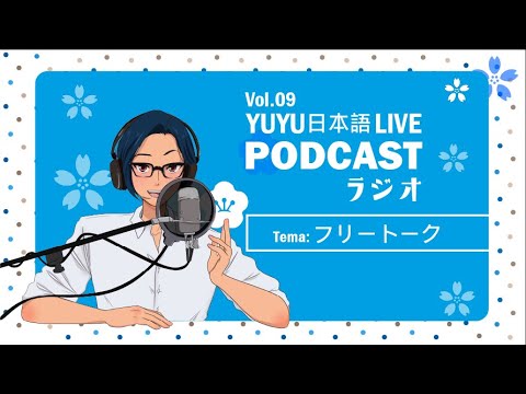 #9 YUYUの日本語ラジオ -フリートーク-