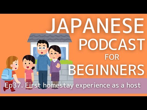 Japanese Podcast for beginners / Ep37 First homestay experience as a host (Genki 1 level)