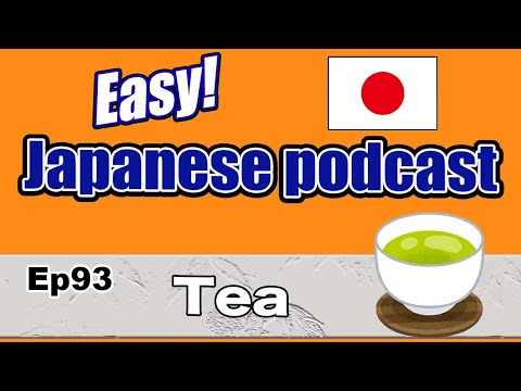 Japanese podcast for beginners / Ep93 Tea (Genki 1 level)