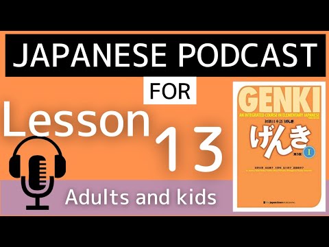 【Genki 1 L13】 Adults and Kids – Japanese podcast for beginners