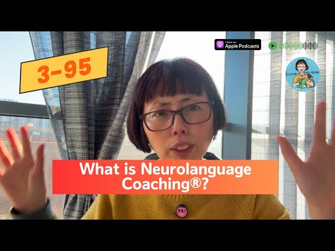 Japanese Podcast Season 3-95 Neurolanguage Coaching®とは？