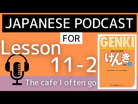 【Genki 1 L11-2】The cafe I often go – Japanese podcast for beginners