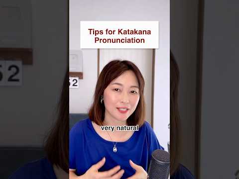 Tips for Katakana Pronunciation