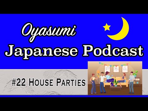 #22 Oyasumi Japanese with Shun – House Parties