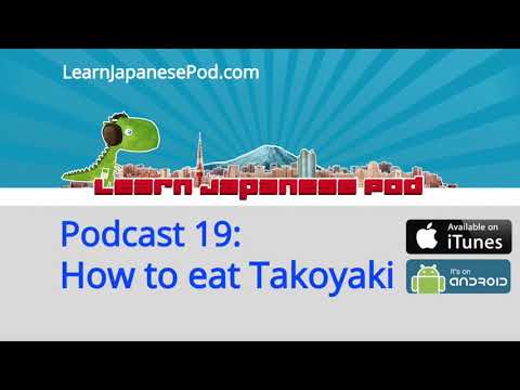 Podcast 19:  How to eat Takoyaki