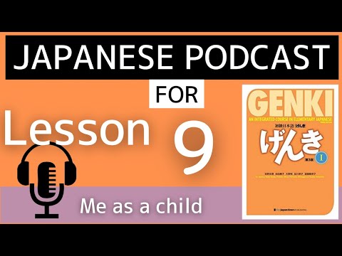 【Genki 1 L9】 Me as a child – Japanese podcast for beginners