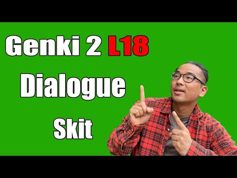 【Genki 2】 Lesson 18 – Dialogue (Skit)