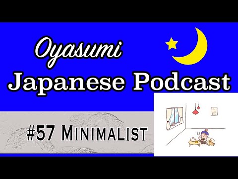 #57 Oyasumi Japanese with Shun – Minimalist