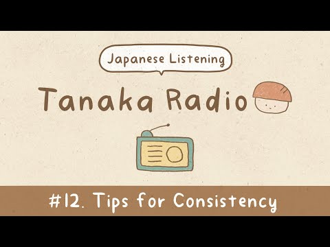 Staying Consistent Is Hard | Japanese Podcast | Tanaka Radio #12