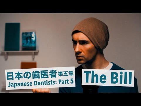 Japanese Dentists (Part 5: The Bill)