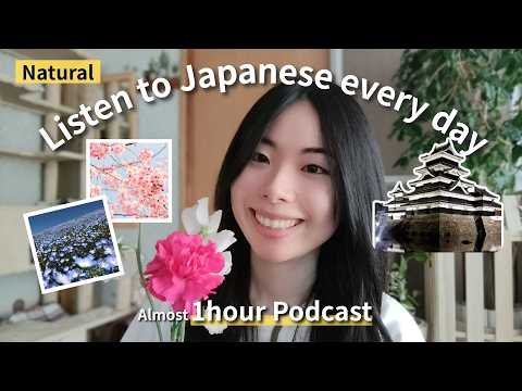 【1hour Podcast】日本の春Spring in Japan / 日本人の話し方the way native Japanese speakers talk / Japanese Podcast