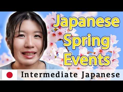 🌸Spring Events in Japan🌸 Intermediate Japanese Comprehensible Input