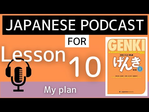 【Genki 1 L10】 My plan – Japanese podcast for beginners