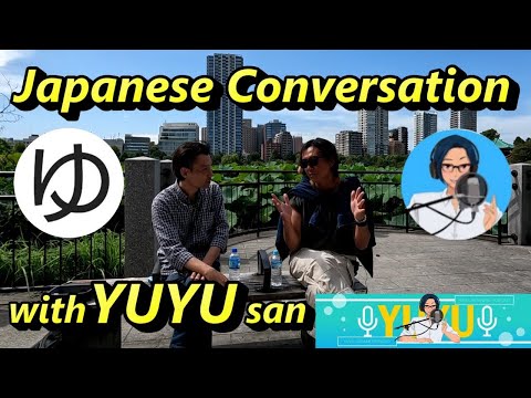 Japanese Conversation [ 22 ]  with YUYUさん