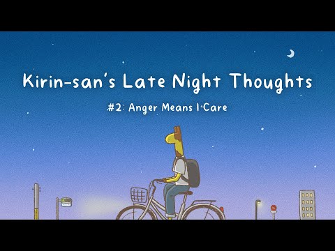 Japanese Listening | Kirin-san’s Late Night Thoughts | #2: Anger Means I Care