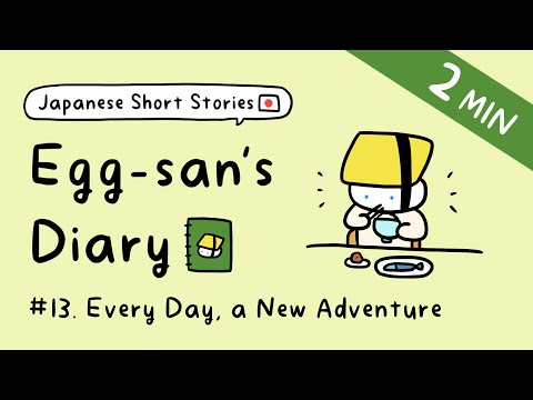 Easy Japanese Story | Every Day, a New Adventure | Egg-san’s Diary #13