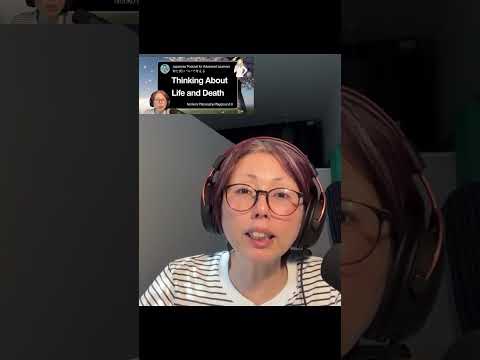 日本語のPodcast : Learning Japanese Through Philosophy: Talking About Life and Death