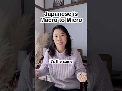 Japanese is Macro to Micro
