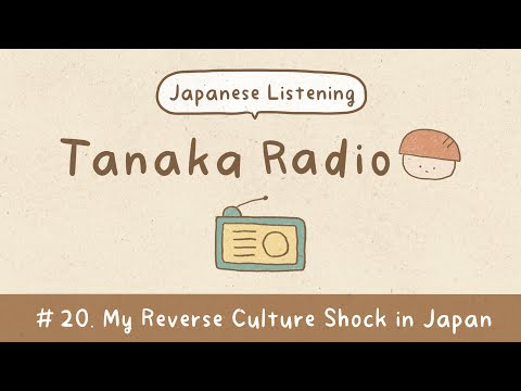 My Experience with Reverse Culture Shock | Japanese Podcast | Tanaka Radio #20