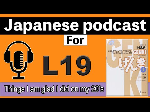 【Genki 1 L19】 Things I am glad I did on my 20’s / Japanese podcast for beginners