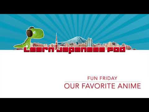 Fun Friday 18: Our favorite Anime