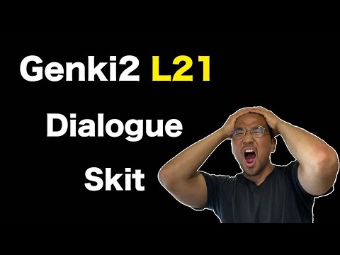 【Genki 2】 Lesson 21 – Dialogue (Skit)