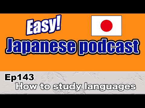 Japanese podcast for beginners / Ep143 How to study languages (Genki level)
