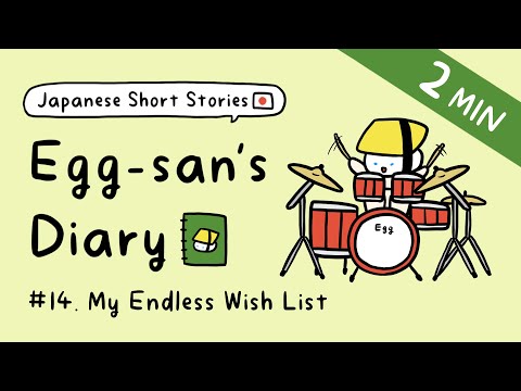 Easy Japanese Story | My Endless Wish List | Egg-san’s Diary #14