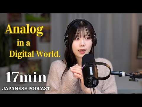 I need real touch in this digital world – 手触りのある生活 | Japanese Podcast🇯🇵