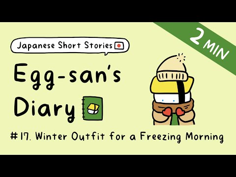 Easy Japanese Story | Winter Outfit for a Freezing Morning | Egg-san’s Diary #17